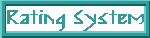 ratingsystem.gif (571 bytes)